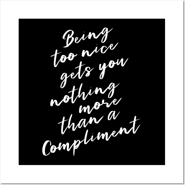 Being too nice gets you nothing more than a compliment | Happy People Wall Art by FlyingWhale369